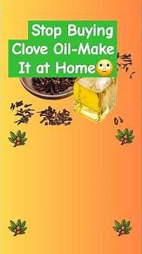 How to make the perfect Cloves Oil at Home for Pain Relief!