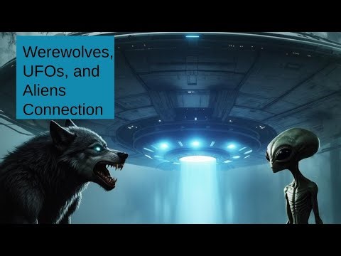Werewolves, UFOs, and Aliens: Connection and Lore
