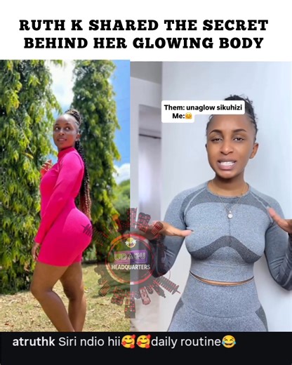 RUTH K SHARED THE SECRET BEHIND HER GLOWING BODY | Udakuheadquarters
