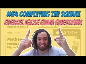 #54 Completing The Square - Edexcel IGCSE Exam Questions