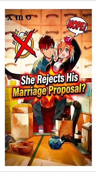 She Rejects His Marriage Proposal?
