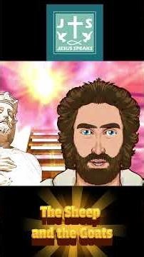 The Sheep and the Goats | Matthew 25: 31-46 - Jesus Speaks