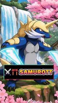 ⚔️⛩️ Samurott: The legendary water samurai!