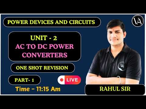 Unit - 2 AC TO DC POWER CONVERTERS | PART 1 PDC | LIVE | TE ENTC | SPPU | ONE SHOT REVISION |
