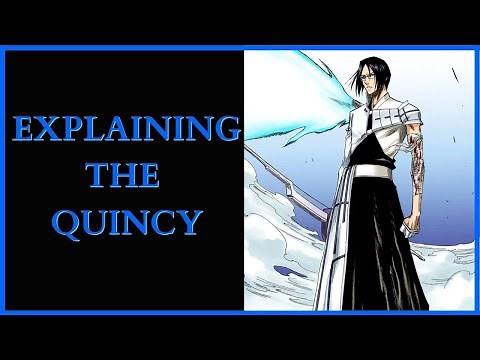 The Quincy Explained (Bleach)