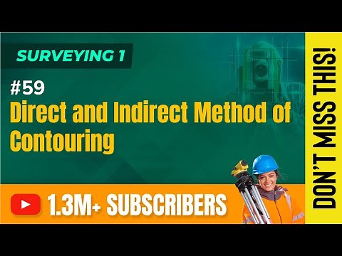 Direct and Indirect Method of Contouring - Plane Tabling Contouring Area and Volume - Surveying 1