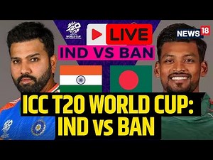 ICC T20 World Cup 2024 LIVE | India Vs Bangladesh LIVE Scoreboard | IND vs BAN Match News | N18L