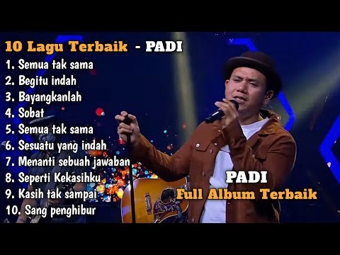 Semua Tak Sama - Padi || 10 Lagu Padi Full Album Tanpa Jeda Iklan