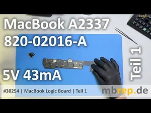 #30254 Teil1 | MacBook M1 A2337 Logicboard Reparatur 820-02016-A 5V 43mA
