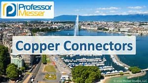 Copper Connectors - CompTIA A  220-1101 - 3.1