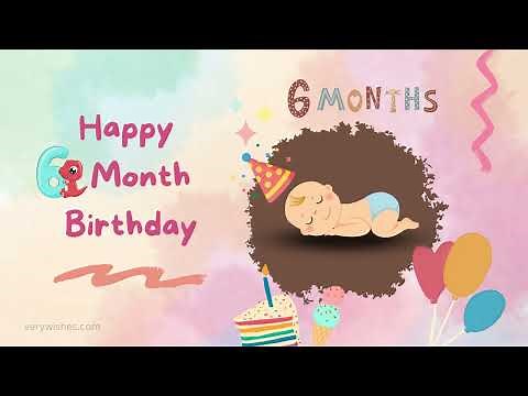 Happy 6 Month Birthday Wishes for Baby Boy or Girl 4K Video