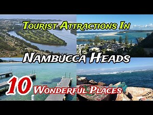 Top 10 Best Tourist Places to Visit in Nambucca Heads 😍 | Australia 🇦🇺 | New South Wales