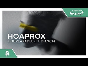 Hoaprox - Unbreakable (feat. Bianca) [Monstercat Release]
