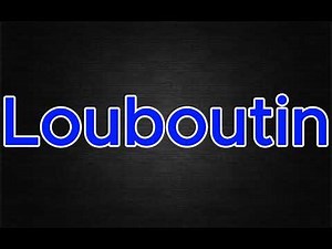 How to Pronounce Louboutin