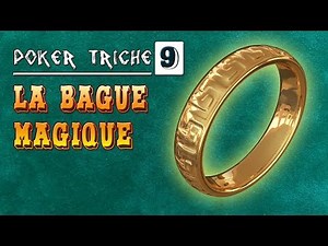 La Triche Au Poker 9 - LA BAGUE MAGIQUE