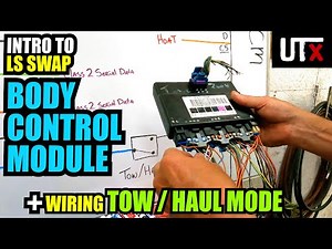 BABY STEPS - Wiring LS Swap BCM + TOW HAUL MODE - UTX