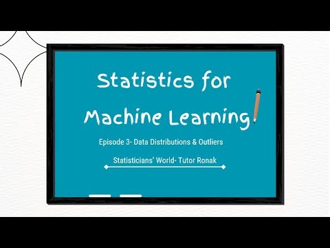 Stats for ML- Episode 3- Data Distributions & Outliers