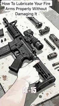 How To Lubricate Your Fire Arms Properly Without Damaging It #firearm #firearmmaintenance