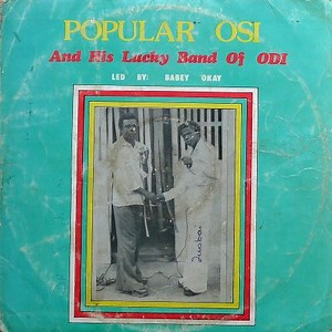 Popular Osi And His Lucky Band Of Odi - Popular Osi And His Lucky Band Of Odi