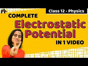 Electrostatic Potential and Capacitance in One Shot (NCERT) - 1 Video Lecture | Physics Class 12 - NEET
