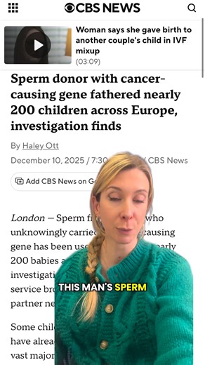 A sperm donor, who unknowingly carried a cancer-causing gene, has been used to conceive nearly 200 babies across Europe and some of the babies convicted using his sperm have died from cancer, according to an investigation by 14 European public service broadcasters, including CBS News' partner network BBC News. Up to 20% of the donor's sperm contained the mutated TP53 gene and the vast majority of those who inherited the gene will develop cancer in their lifetimes, geneticists said. Read more abo
