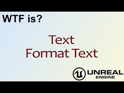 WTF Is? Text- Format Text in Unreal Engine 4