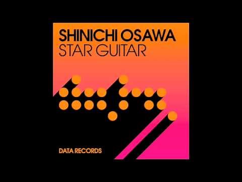 Shinichi Osawa - 'Star Guitar' (Album Version)