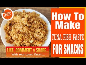 How To Make Tuna Fish Paste Step By Step | Tuna Fish Paste | How To Make Tuna Fish Paste