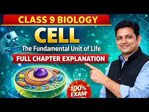 Class 9 Science Chapter 5 Cell – The Fundamental Unit of Life | Full Chapter | All Boards