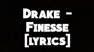 FINESSE Lyrics - DRAKE | eLyrics.net