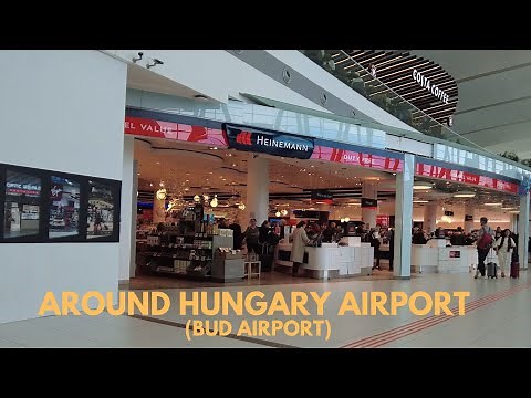 Hungary's Budapest (BUD) Airport 4K: Walking tour BUD airport | Ferenc Liszt International Airport