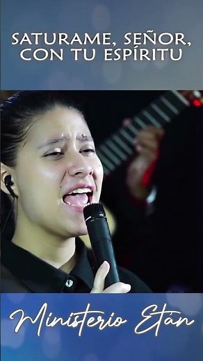Satúrame Señor Con Tu Espíritu #musicacristiana #AlabanzasCristianas #MinisterioEtan #adoracion