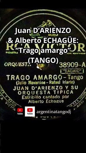 JUAN D'ARIENZO & ALBERTO ECHAGÜE: TRAGO AMARGO (TANGO) #tango #tangoargentino #milonga