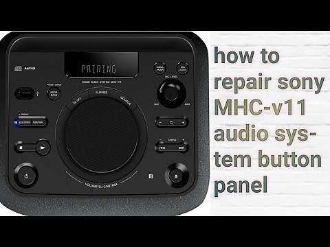 #how to repair #sony MHC-v11 home audio system button panel |2021|Kaise theek kare Sony audio system