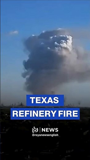 🛢️ 🇺🇸 Texas oil refinery in flames after explosion