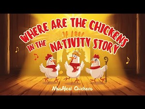 Where are the chickens in the Christmas Story | Nativity Themed | Festive Songs