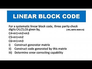 Linear Block Code | Ex. of linear block code | Information theory & Coding | REC 071 Q. 6.A 2020-21