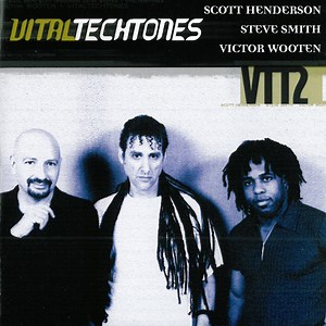 Vitaltechtones, Scott Henderson, Steve Smith, Victor Wooten - VTT2