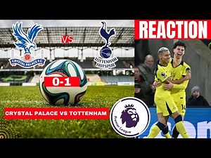 Crystal Palace vs Tottenham 0-1 Live Stream Premier League EPL Football Match Today Score Highlights