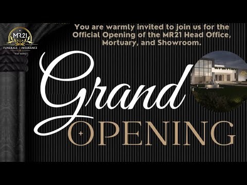 GRAND OPENING OF THE MR21 HEAD OFFICE , MORTUARY AND SHOWROOM
