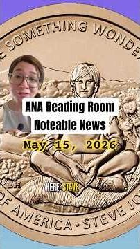 This week's top #coincollecting news stories | ANA Reading Room Notable News May 15, 2026