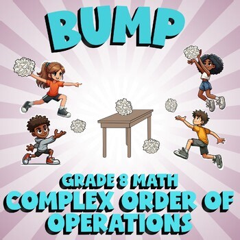 Complex Order of Operations BUMP Math Game - No Prep Grade 8 Review