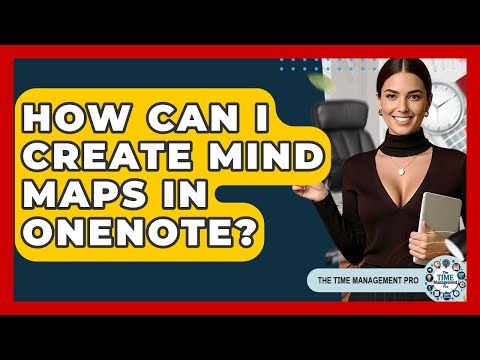 How Can I Create Mind Maps In OneNote? - The Time Management Pro