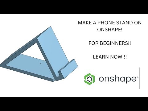How To Design a Phone Stand on Onshape CAD! Beginner Tutorial!