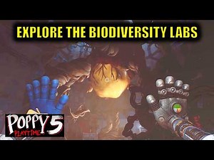 Explore the Biodiversity Labs | Poppy Playtime Chapter 5 Walkthrough