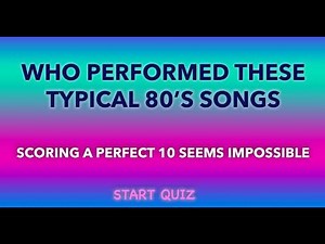 Who Performed these Typical 80's songs?