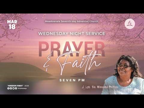 "Prayer And Faith" || Wednesday Night Prayer and Praise || March 18, 2026