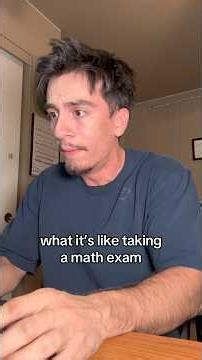What It’s Like Taking a Math Exam