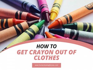 How to Get Crayon Out of Clothes: Simple Proven Methods