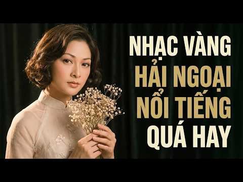 Nhạc Vàng Hải Ngoại Lossless – Âm Thanh Sắc Nét Chuẩn Gốc Những Ca Khúc Hay Nhất Mọi Thời Đại
